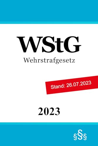 Wehrstrafgesetz - WStG Wehrstrafgesetz - WStG