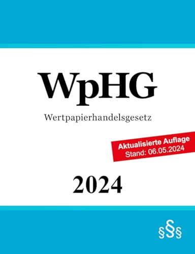 Wertpapierhandelsgesetz WpHG: Gesetz über den Wertpapierhandel | Wertpapierhandelsrecht von Independently published
