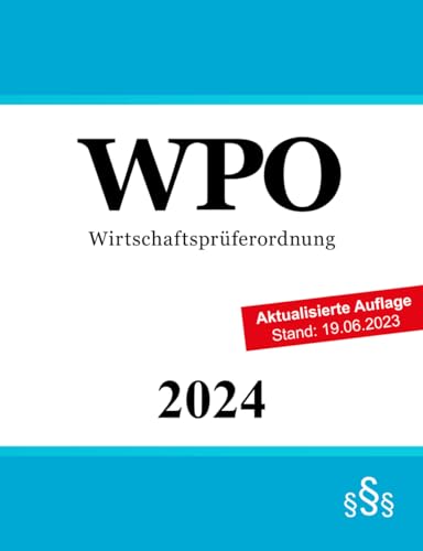 Wirtschaftsprüferordnung - WPO Wirtschaftsprüferordnung - WPO