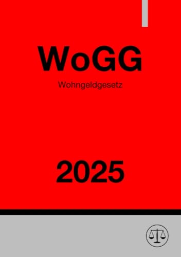 Wohngeldgesetz - WoGG 2025: DE Wohngeldgesetz - WoGG 2025: DE von epubli