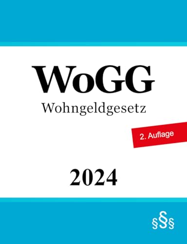 Wohngeldgesetz WoGG von Independently published