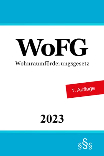 Wohnraumförderungsgesetz - WoFG Wohnraumförderungsgesetz - WoFG