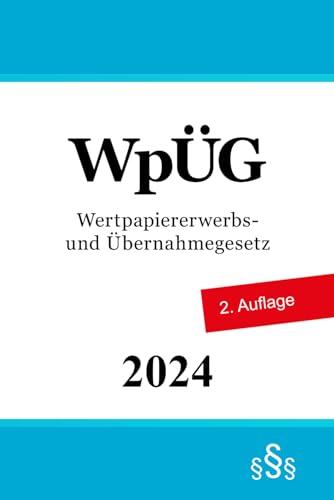 WpÜG: Wertpapiererwerbs- und Übernahmegesetz von Independently published