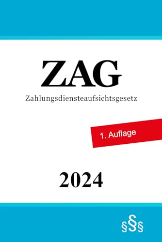 Zahlungsdiensteaufsichtsgesetz - ZAG von Independently published