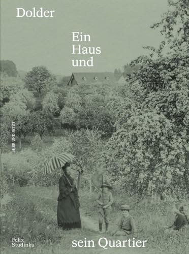 Dolder: Ein Haus und sein Quartier