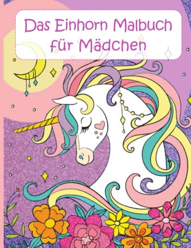 Das Einhorn Malbuch für Mädchen: Wunderschöne Einhorn Motive zum Ausmalen für Kinder von 4-8 Jahren von HDmirrorR