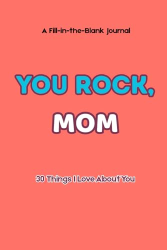 You Rock, Mom: A Fill-in-the-Blank Keepsake Journal for Mom with 30 Thoughtful Prompts von VitaThink Publishing