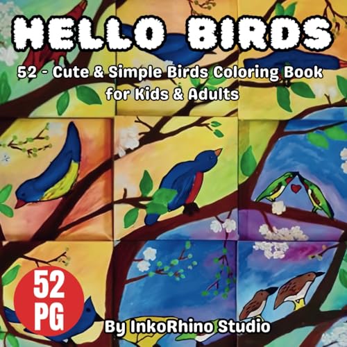 Hello Birds: 52 - Cute & Simple Birds Coloring Book for Kids & Adults Hello Birds: 52 - Cute & Simple Birds Coloring Book for Kids & Adults von Independently published