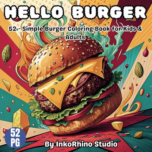 Hello Burger Coloring Book: 52 - Simple Burger Coloring Book for Kids & Adults Hello Burger Coloring Book: 52 - Simple Burger Coloring Book for Kids & Adults von Independently published