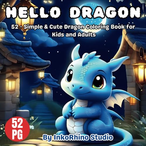 Hello Dragon: 52 - Simple & Cute Dragon Coloring Book for Kids and Adults Hello Dragon: 52 - Simple & Cute Dragon Coloring Book for Kids and Adults von Independently published
