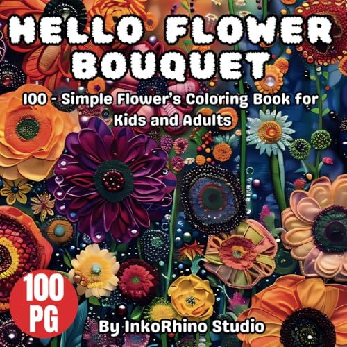 Hello Flower Bouquet Coloring Book: 100 - Simple Flower Bouquet Coloring Book for Kids and Adults Hello Flower Bouquet Coloring Book: 100 - Simple Flower Bouquet Coloring Book for Kids and Adults von Independently published