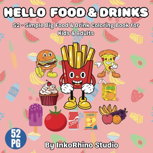 Hello Food & Drinks: 52 - Simple Big Food & Drink Coloring Book for Kids & Adults Hello Food & Drinks: 52 - Simple Big Food & Drink Coloring Book for Kids & Adults von Independently published