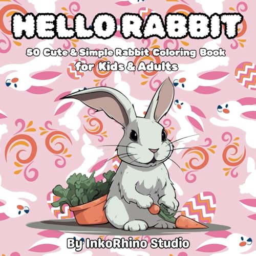 Hello Rabbit: 50 Cute & Simple Rabbit Coloring Book for Kids & Adults Hello Rabbit: 50 Cute & Simple Rabbit Coloring Book for Kids & Adults von Independently published