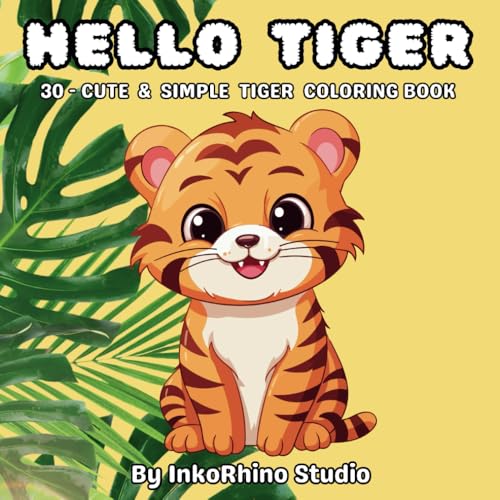 Hello Tiger: Cute & Simple Tiger Coloring Book (Animals Coloring Book, Band 6) von Independently published
