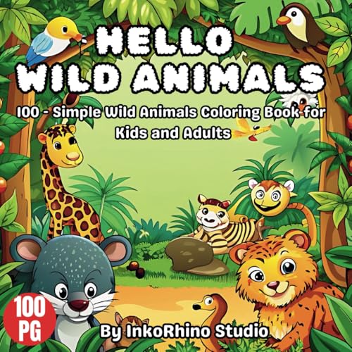 Hello Wild Animals Coloring Book: 100 - Simple & Cute Wild Animals Coloring Book for Kids and Adults von Independently published
