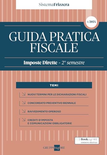 Guida pratica fiscale. Imposte dirette 2024. 2° semestre (Vol. 6) von Il Sole 24 Ore