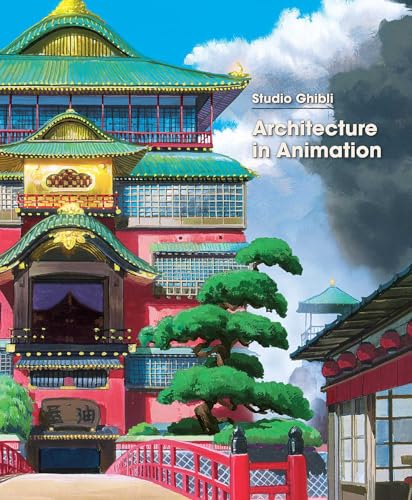 Studio Ghibli: Architecture in Animation Studio Ghibli: Architecture in Animation von Viz Media