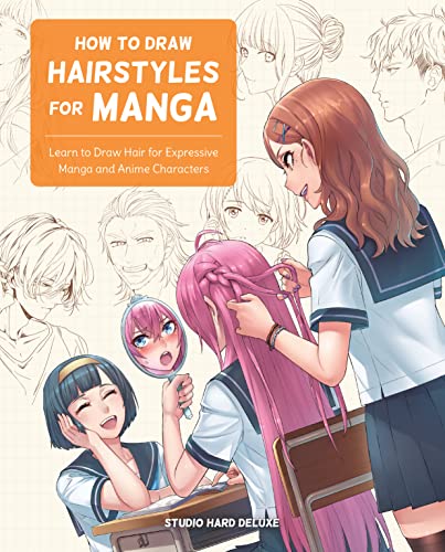 How to Draw Hairstyles for Manga: Learn to Draw Hair for Expressive Manga and Anime Characters von Rockport Publishers