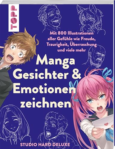 Manga Gesichter & Emotionen zeichnen: Mit 800 Illustrationen aller Gefühle wie Freude, Traurigkeit, Überraschung und viele mehr von Frech