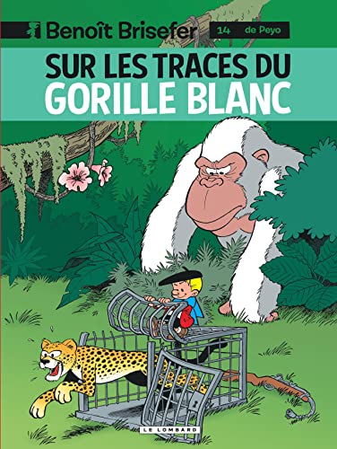 Benoît Brisefer, T14 : Sur les traces du gorille blanc von LOMBARD