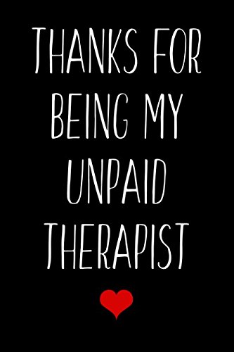 Thanks For Being My Unpaid Therapist: Blank Lined Journal von Independently published