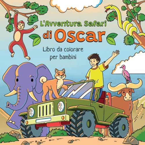 L'Avventura Safari di Oscar: Un divertente libro da colorare con animali per bambini dai 4 agli 8 anni von Independently published