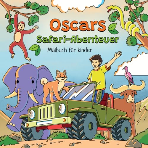 Oscars Safari-Abenteuer: Ein lustiges Tier-Malbuch für Kinder von 4 bis 8 Jahren von Independently published