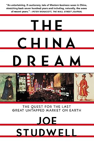 The China Dream: The Quest for the Last Great Untapped Market on Earth