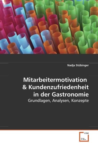 Mitarbeitermotivation: Grundlagen, Analysen, Konzepte