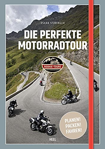 Die perfekte Motorradtour: Planen! Packen! Fahren! von Heel Verlag GmbH