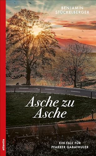 Asche zu Asche (Ein Fall für Pfarrer Gabathuler) von Atlantis