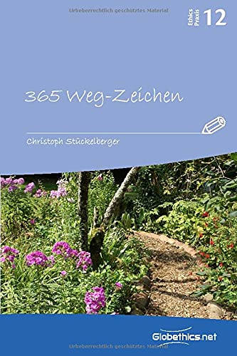 365 Weg-Zeichen (Globethics.net Praxis, Band 12)