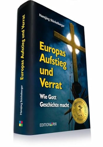 Europas Aufstieg und Verrat: Wie Gott Geschichte macht