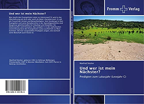 Und wer ist mein Nächster?: Predigten zum Lukasjahr (Lesejahr C)