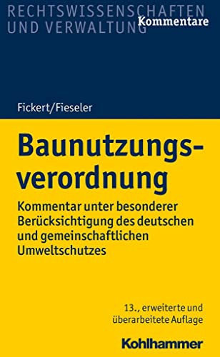 Baunutzungsverordnung: Kommentar unter besonderer Berücksichtigung des deutschen und gemeinschaftlichen Umweltschutzes (Recht und Verwaltung) von Kohlhammer