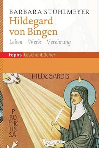 Hildegard von Bingen: Leben - Werk - Verehrung (Topos Taschenbücher) von Topos, Verlagsgem.