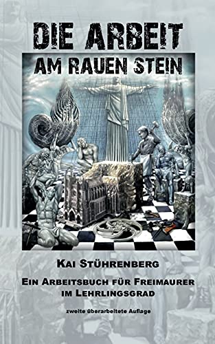 Die Arbeit am rauen Stein: Ein Arbeitsbuch für Freimaurer im Lehrlingsgrad von tredition