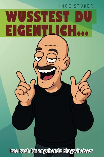 Wusstest du eigentlich ...: Das Buch für angehende Klugscheisser von Independently published