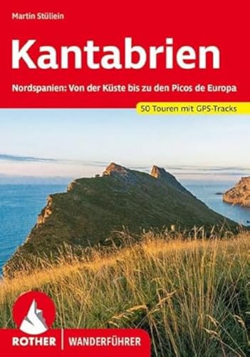 Kantabrien: Nordspanien: Von der Küste bis zu den Picos de Europa. 50 Touren mit GPS-Tracks (Rother Wanderführer) von Bergverlag Rother