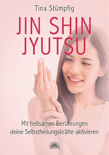 Jin Shin Jyutsu – Mit heilsamen Berührungen deine Selbstheilungskräfte aktivieren von Via Nova, Verlag