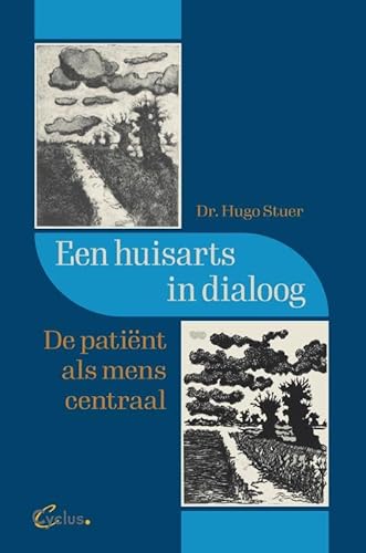 Een huisarts in dialoog: De patiënt als mens centraal Een huisarts in dialoog: De patiënt als mens centraal von Garant Uitgevers