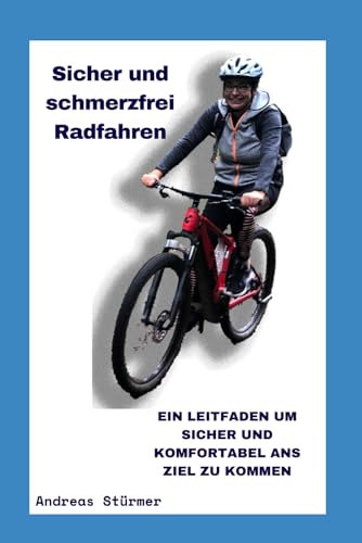Sicher und schmerzfrei Radfahren von Independently published