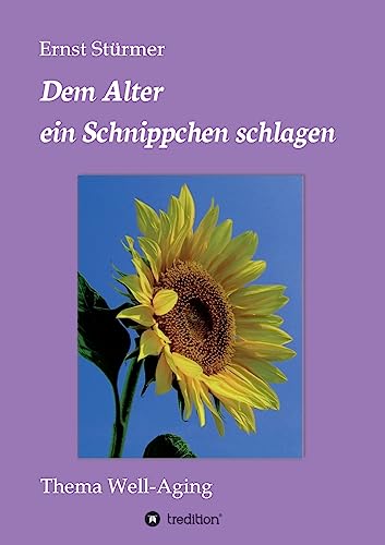 Dem Alter ein Schnippchen schlagen: Thema Well-Aging