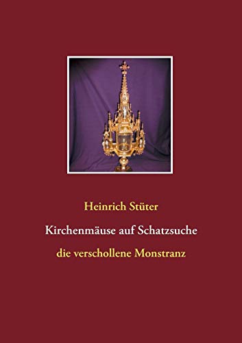Kirchenmäuse auf Schatzsuche: Die verschollene Monstranz
