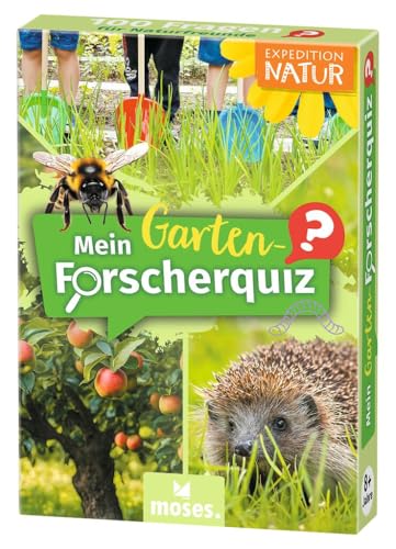 moses. Mein-Garten-Forscherquiz – Expedition Natur, Natur-Quiz mit 100 Fragen rund um Garten und Balkon, Naturwissen für Kinder ab 8 Jahren von moses