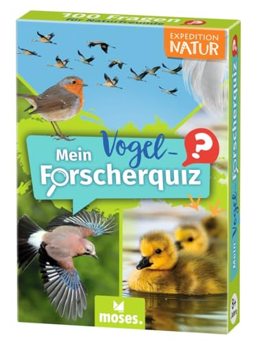 moses. Expedition Natur Mein Vogel-Forscherquiz, 100 spannende Fragen rund um unsere heimischen Vogelarten zum Quizzen, Schätzen und Lernen, ... ab 8 Jahren (Expedition Natur: Forscherquiz)