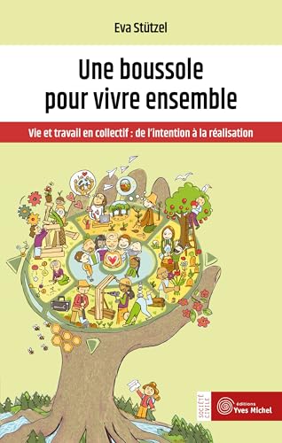 Une boussole pour vivre ensemble: Vie et travail en collectif : de l'intention à la réalisation