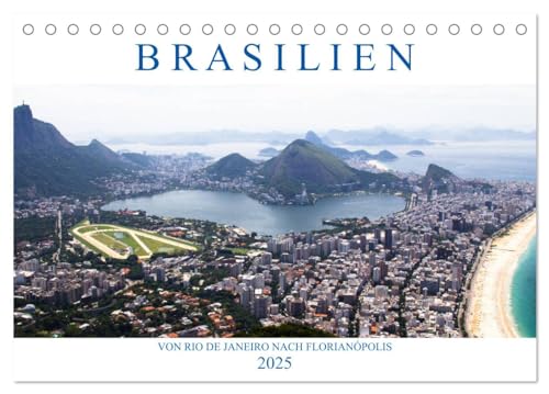 Brasilien - Von Rio nach Florianópolis (Tischkalender 2025 DIN A5 quer), CALVENDO Monatskalender von CALVENDO