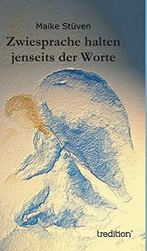 Zwiesprache halten jenseits der Worte von tredition