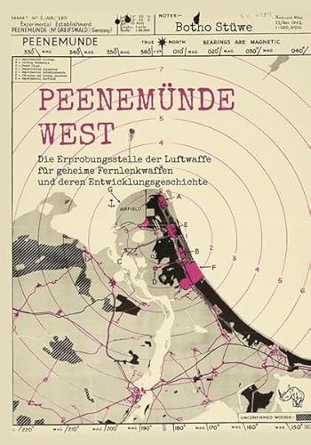 Peenemünde-West: Die Erprobungsstelle der Luftwaffe für geheime Fernlenkwaffen und deren Entwicklungsgeschichte
